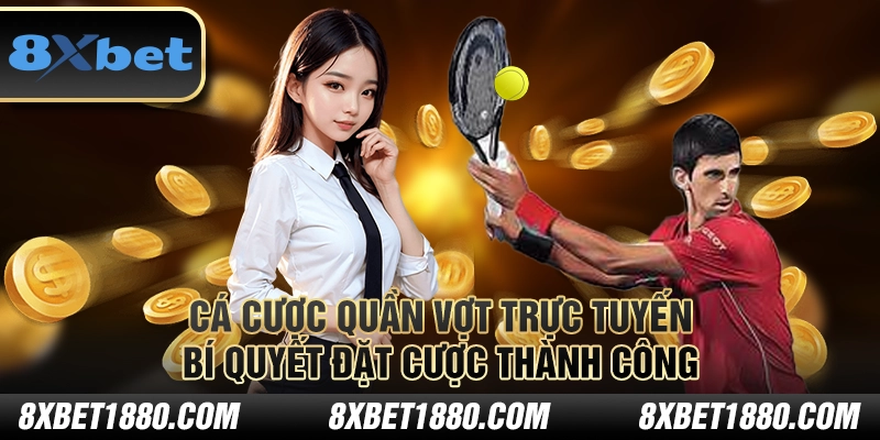 Cá cược quần vợt trực tuyến: Bí quyết đặt cược thành công