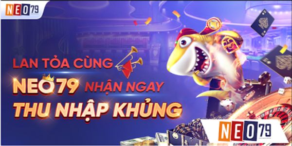 Trả thưởng cao, thu nhập khủng cùng NEO79